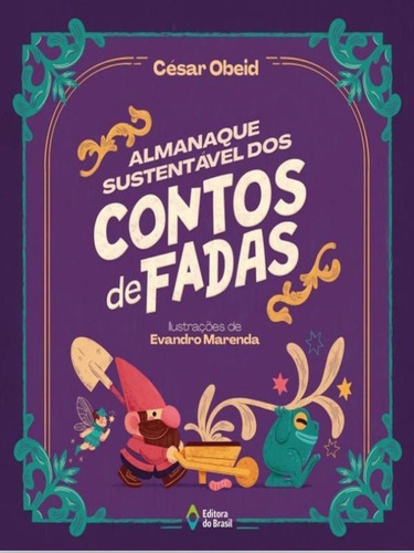 Almanaque Sustentável Dos Contos De Fadas, De Obeid, Cesar / Cesar / Obeid. Editora Do Brasil, Capa Mole Em Português