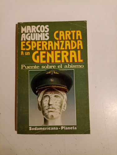 Carta Esperanzada A Un General Marcos Aguinis