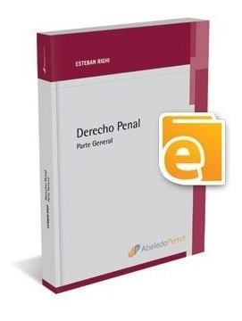 Derecho Penal - Parte General. Autor: righi, Esteban