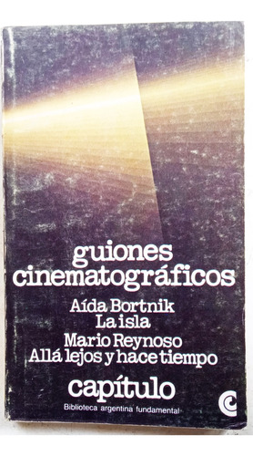 Guiones Cinematograficos - A. Bortnik /  M. Reinoso - Ceal