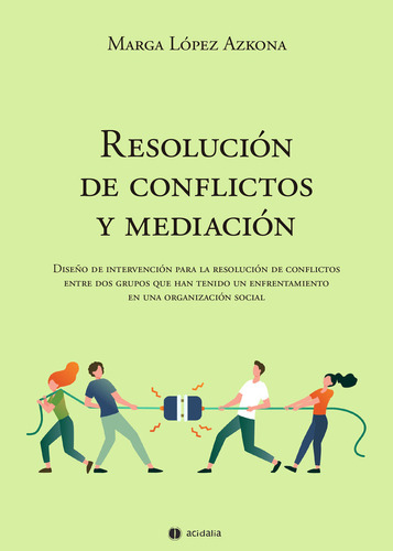 Libro Resolucion De Conflictos Y Mediacion - Lopez Azkona...