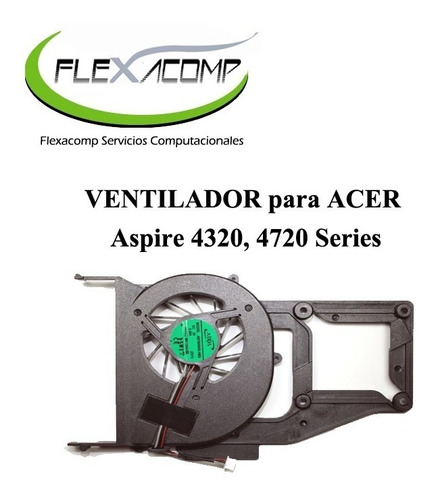 Ventilador  Acer Aspire 4320, 4720 Series