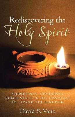 Libro Rediscovering The Holy Spirit : Proponents, Opponen...