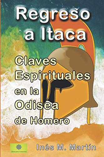 Regreso A Itaca: Claves Espirituales En La Odisea De Homero