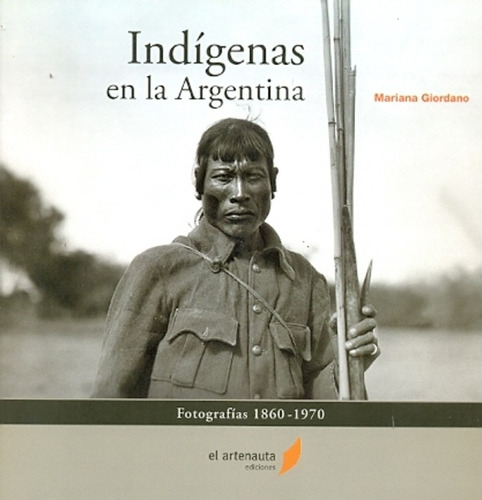 Indigenas En La Argentina - Mariana Giordano