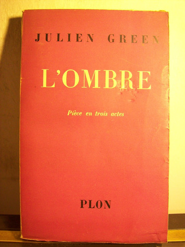 Adp L'ombre Piece En Trois Actes Julien Green / Ed Plon 1956