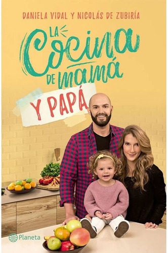 Libro Fisico La Cocina De Mamá Y Papá        Daniela Vidal