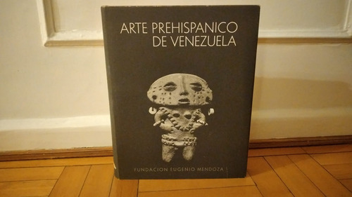 Arte Prehispánico De Venezuela. Libro. Impecable Estado (30)