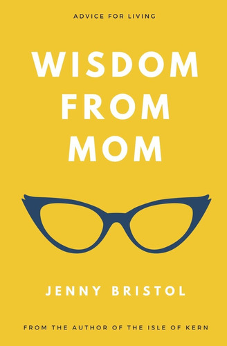 Libro En Inglés: Wisdom From Mom: Advice For Living