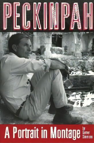 Peckinpah, De Garner Simmons. Editorial Hal Leonard Corporation, Tapa Blanda En Inglés