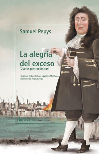 Alegría Del Exceso, La (nuevo) - Samuel Pepys