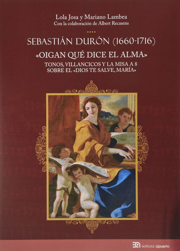 Libro Sebastián Durón (1660-1716).  Oigan Qué Dice El Alma 