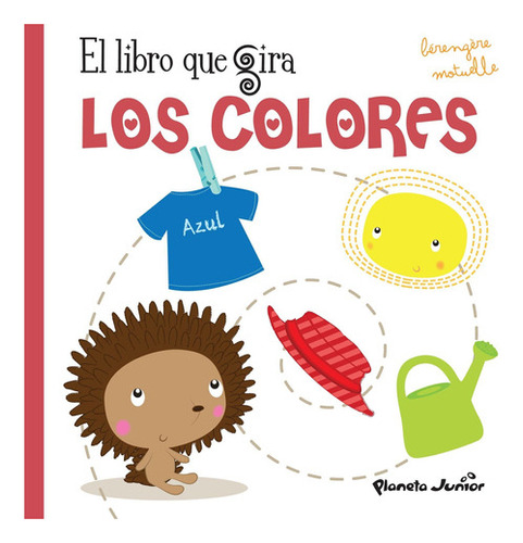 El Libro Que Gira. Los Colores De Aa. Vv. - Planeta Junior