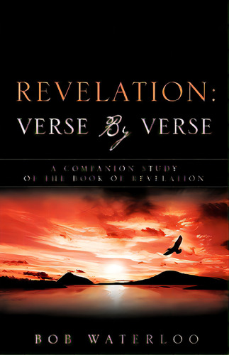 Revelation: Verse By Verse, De Waterloo, Bob. Editorial Xulon Pr, Tapa Blanda En Inglés