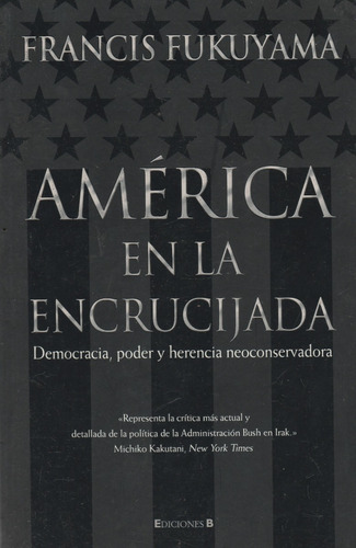 America En La Encrucijada Francis Fukuyama  