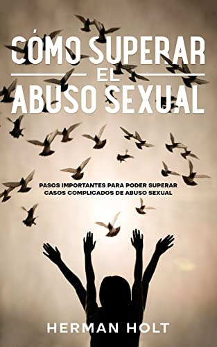 Libro : Como Superar El Abuso Sexual Pasos Importantes Para