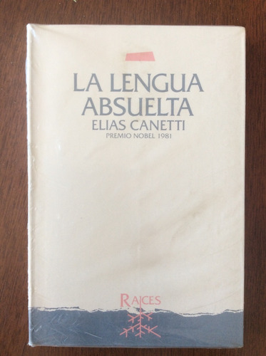 La Lengua Absuelta. Elias Canetti. Premio Nobel 1981. Raíces