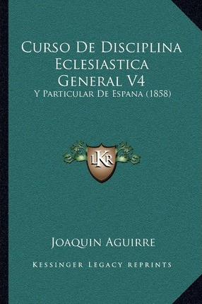 Libro Curso De Disciplina Eclesiastica General V4 : Y Par...