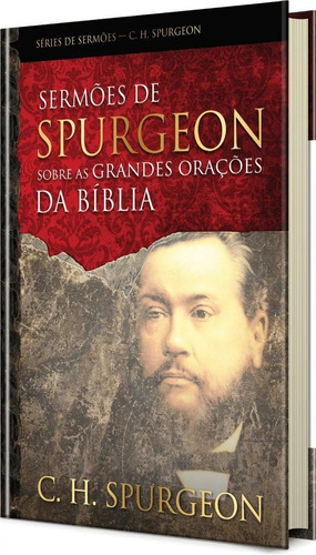 Sermões De Spurgeon Sobre As Grandes Orações Da Bíblia | C