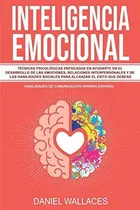 Comprar Inteligencia Emocional Tecnicas Psicologicas Enfocadas En A, De Wallaces, Dan. Editorial Create Your Reality, Tapa Blanda En Español, 2019