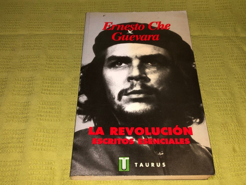 La Revolución, Escritos Esenciales - Che Guevara - Taurus