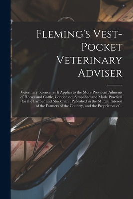 Libro Fleming's Vest-pocket Veterinary Adviser [microform...