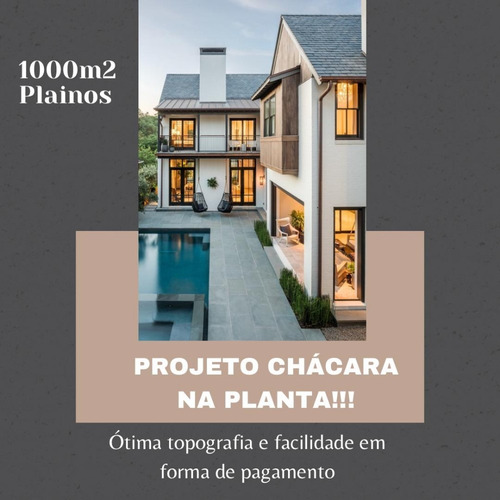 Imagem 1 de 6 de Chácara Na Planta, Garanta Já O Lazer Para Família!!!