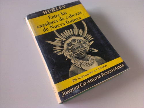 Entre Los Cazadores De Cabezas De Nueva Guinea - Hurley