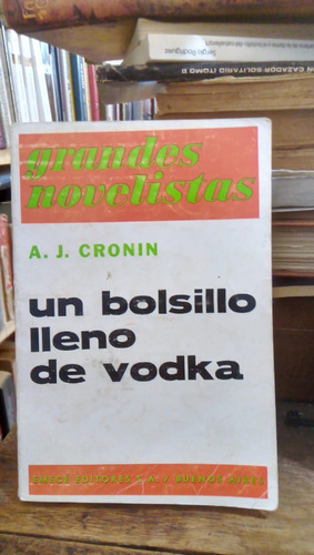 Un Bolsillo Lleno De Vodka - A. J. Cronin