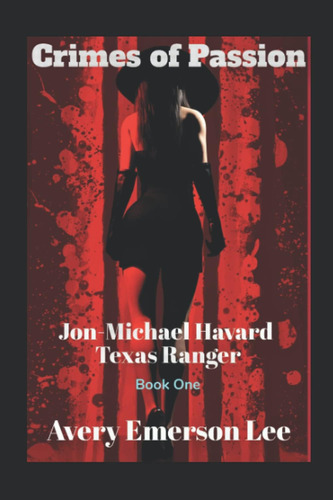 Libro:  Crimes Of Passion: Jon-michael Havard, Texas Ranger