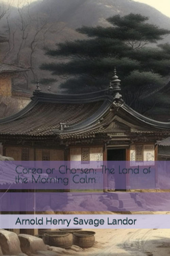 Libro:  Corea Or Cho-sen: The Land Of The Morning Calm