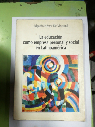 La Educación Como Empresa Personal Y Social En Latinoamerica