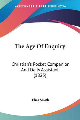 Libro The Age Of Enquiry: Christian's Pocket Companion An...