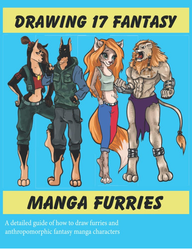 Libro: Drawing 17 Fantasy Manga Furries: A Detailed Guide Of