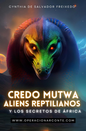 Libro: Credo Mutwa - Aliens Reptilianos Y Los Secretos De Áf