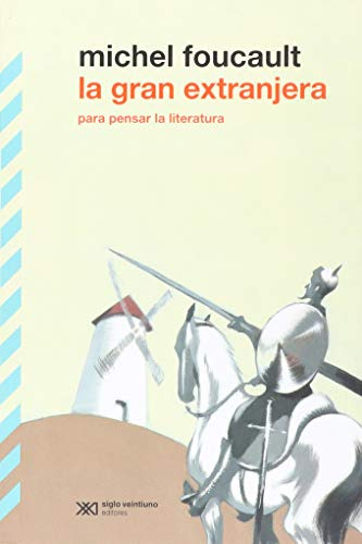 La Gran Extranjera, Foucault, Ed. Siglo Xxi