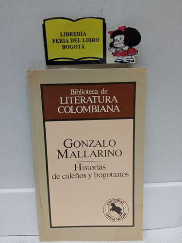 Historias De Caleños Y Bogotanos - Gonzalo Mallarino - 1985