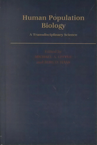 Human Population Biology, De Michael A. Little. Editorial Oxford University Press Inc, Tapa Dura En Inglés