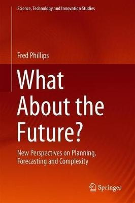 What About The Future? : New Perspectives On Planning, Fo...