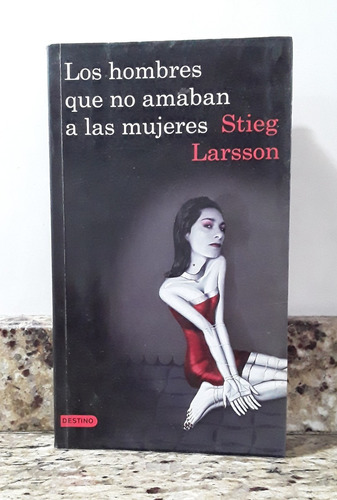 Los Hombres Que No Amaban A Las Mujeres - Stieg Larsson 