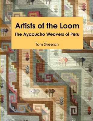 Libro Artists Of The Loom: The Ayacucho Weavers Of Peru -...