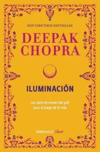 Iluminacion (golf For Enlightenment), De Deepak, Chopra. Editorial Debolsillo, Tapa Blanda En Español