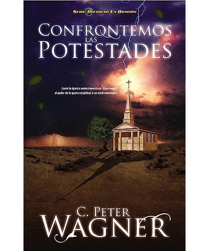 Confrontemos Las Potestades. Peter Wagner