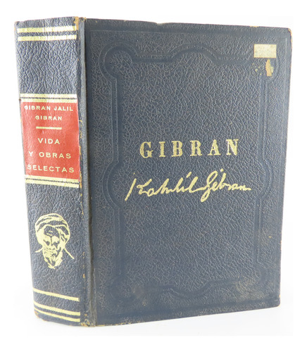 L9364 Gibran Jalil Gibran -- Vida Y Obras Selectas