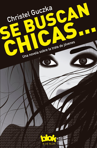 Se buscan chicas: Trilogía de eblus III, de Guczka, Christel. Serie B de Blok Editorial B de Blok, tapa blanda en español, 2016