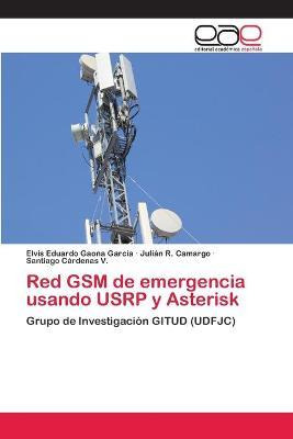 Libro Red Gsm De Emergencia Usando Usrp Y Asterisk