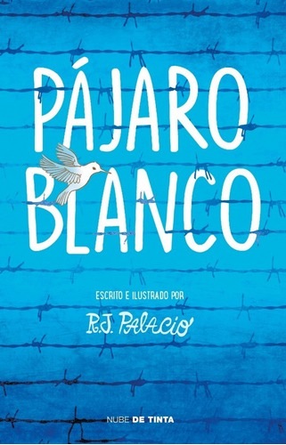 Pájaro Blanco - R. J. Palacio - Nuevo - Original - Sellado