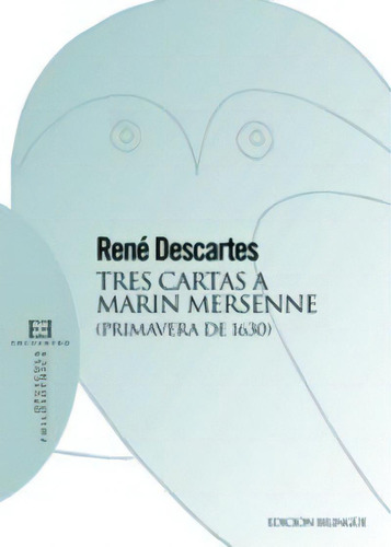 Tres Cartas A Marin Mersenne, De Descartes, René. Editorial Ediciones Encuentro, S.a., Tapa Blanda En Francés