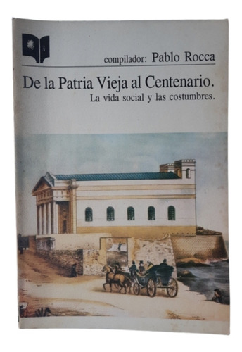 De La Patria Vieja Al Centenario / Pablo Rocca / Ed Banda O