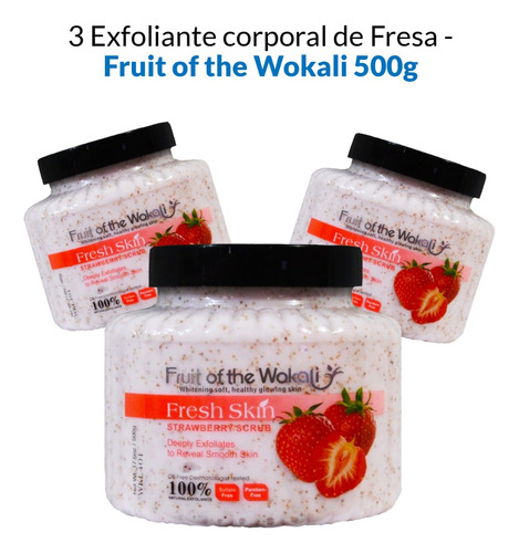 3 Exfoliante Corporal De Fresa - Fruit Of The Wokali 500g